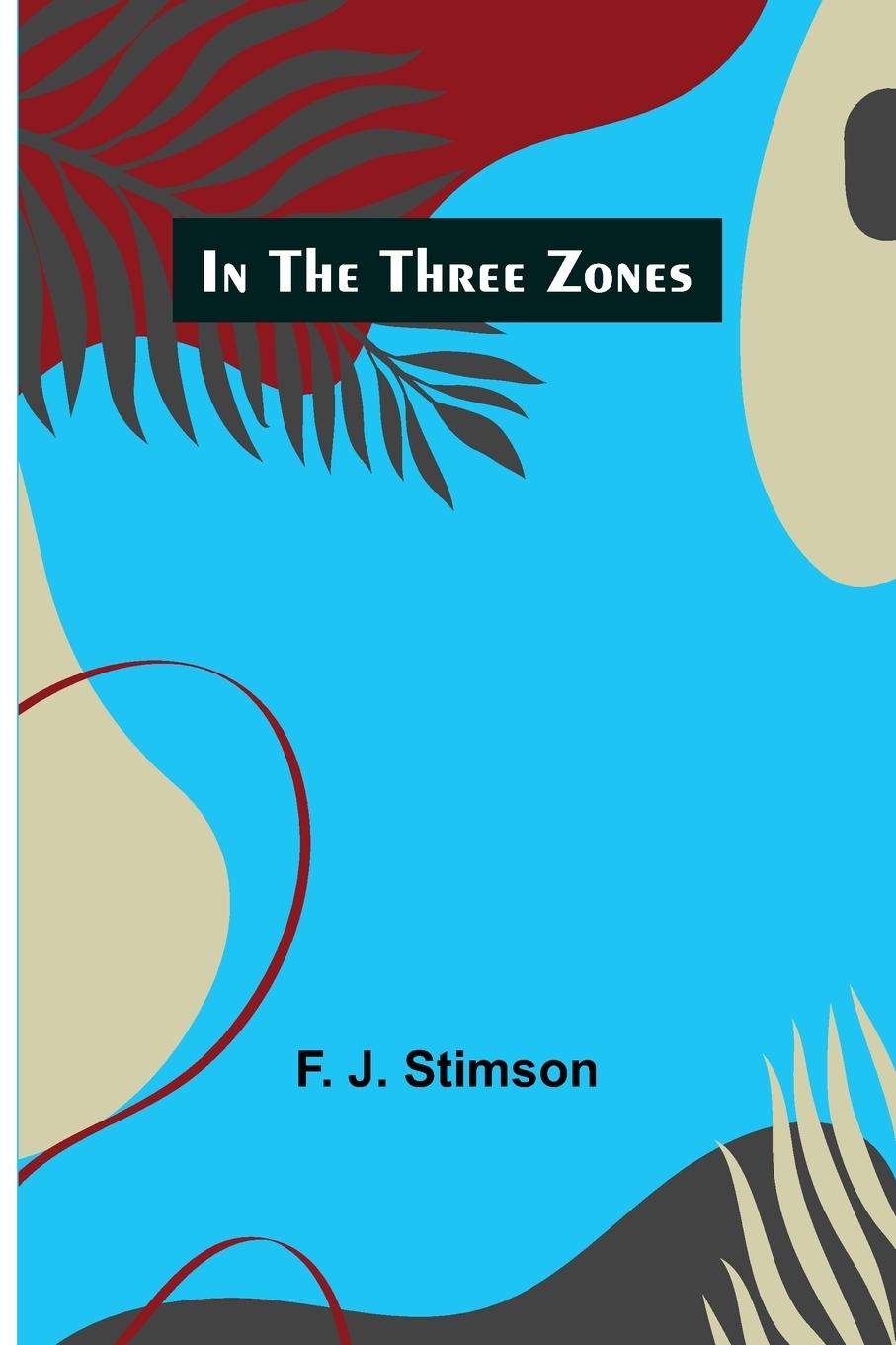 Buch In the three zones F. J. Stimson