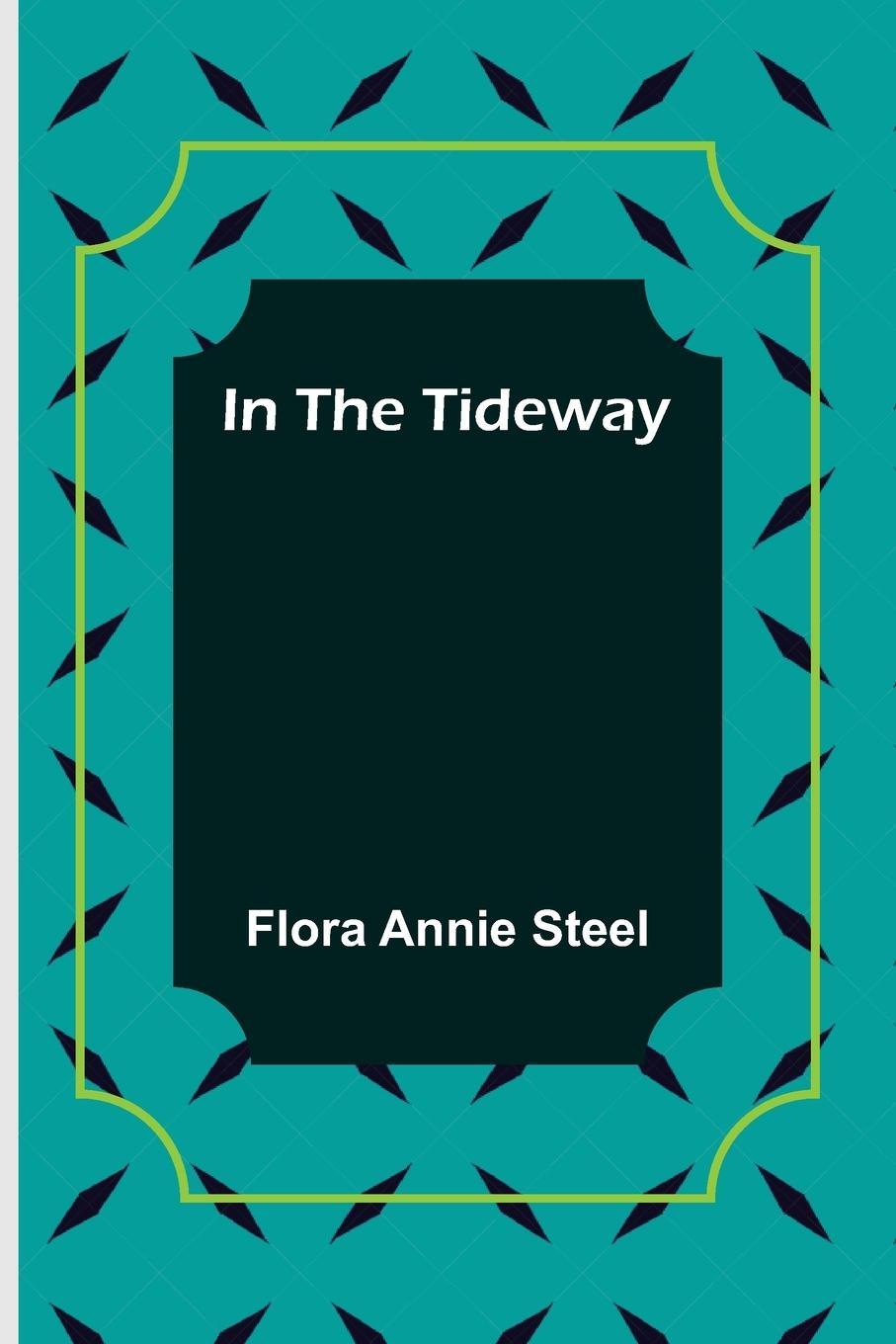 Knjiga In the Tideway Flora Annie Steel