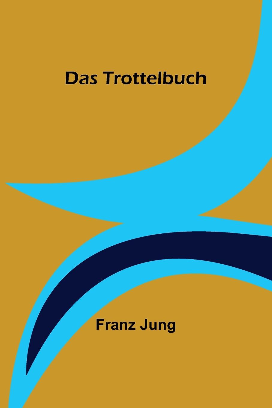 Knjiga Das Trottelbuch Franz Jung