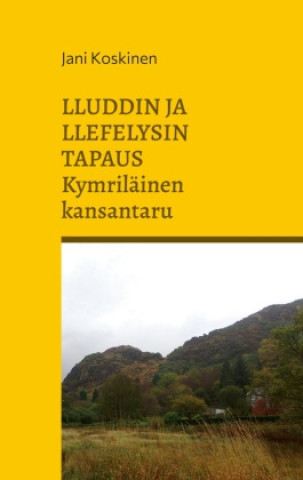 Carte Lluddin ja Llefelysin tapaus - kymriläinen kansantaru Jani Koskinen