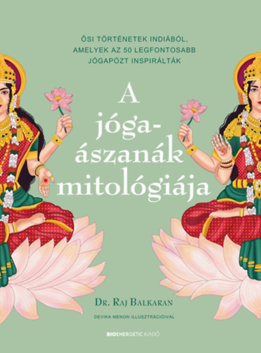 Buch A jógaászanák mitológiája Dr. Raj Balkaran