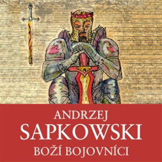 Hanganyagok Boží bojovníci Andrzej Sapkowski