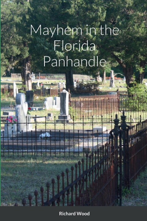 Book Mayhem in the Florida Panhandle Richard Wood