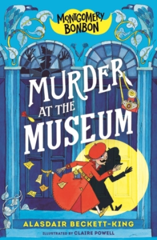 Könyv Montgomery Bonbon: Murder at the Museum Alasdair Beckett-King