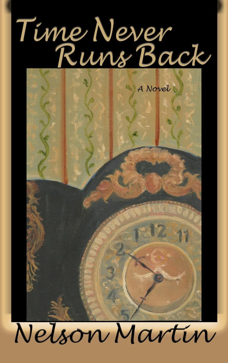 Book Time Never Runs Back Nelson Martin