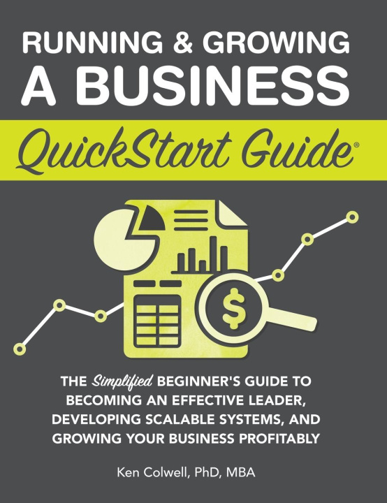 Buch Running & Growing a Business QuickStart Guide Ken Colwell PhD MBA