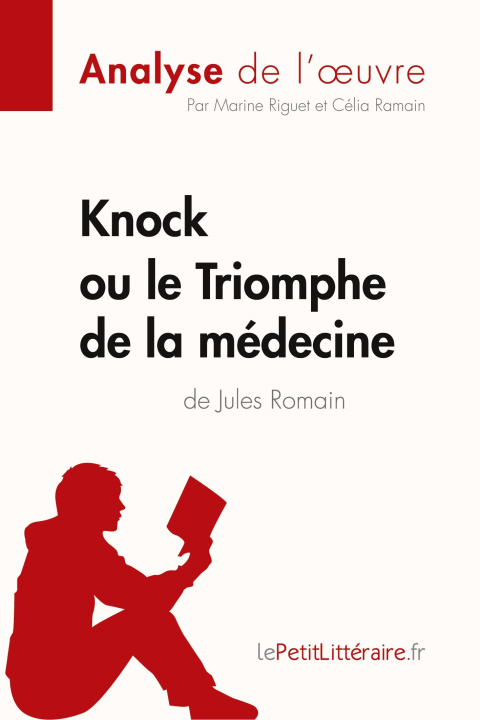 Kniha Knock ou le Triomphe de la médecine de Jules Romain (Analyse de l'oeuvre) Marine Riguet