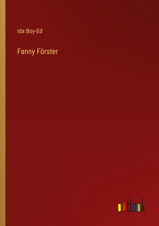 Knjiga Fanny Förster Ida Boy-Ed