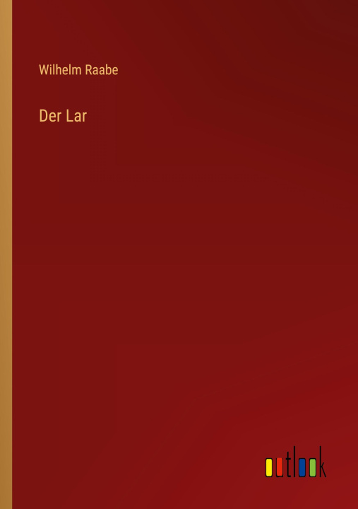 Knjiga Der Lar Wilhelm Raabe