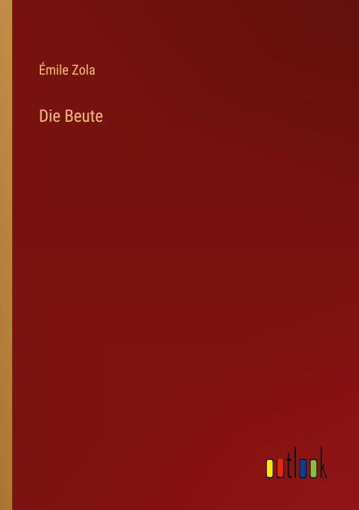 Knjiga Die Beute Émile Zola