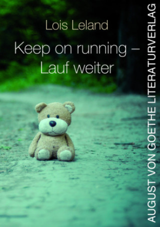 Kniha Keep on running - Lauf weiter Lois Leland