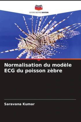 Knjiga Normalisation du mod?le ECG du poisson z?bre Saravana Kumar