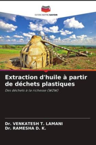 Knjiga Extraction d'huile ? partir de déchets plastiques Ramesha D. K.
