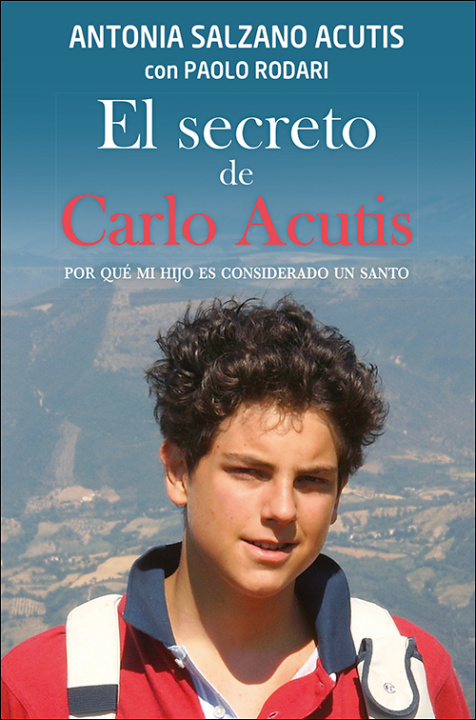 Книга El secreto de Carlo Acutis ANTONIA SALZANO ACUTIS