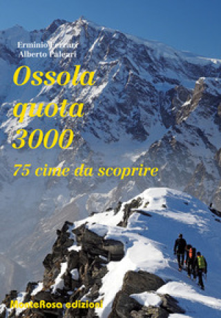 Книга Ossola quota 3000. 75 cime da scoprire Alberto Paleari