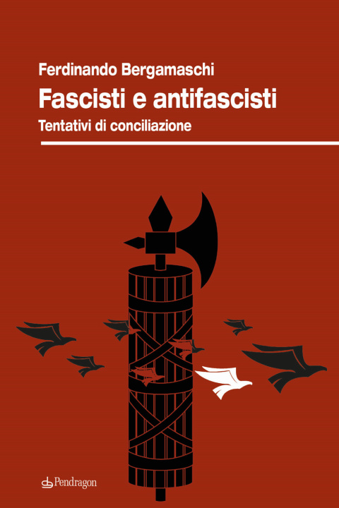 Kniha Fascisti e antifascisti. Tentativi di conciliazione Ferdinando Bergamaschi