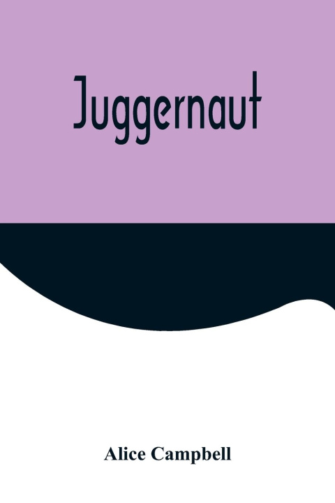 Knjiga Juggernaut Alice Campbell