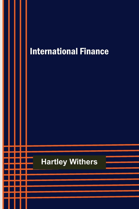 Книга International Finance Hartley Withers