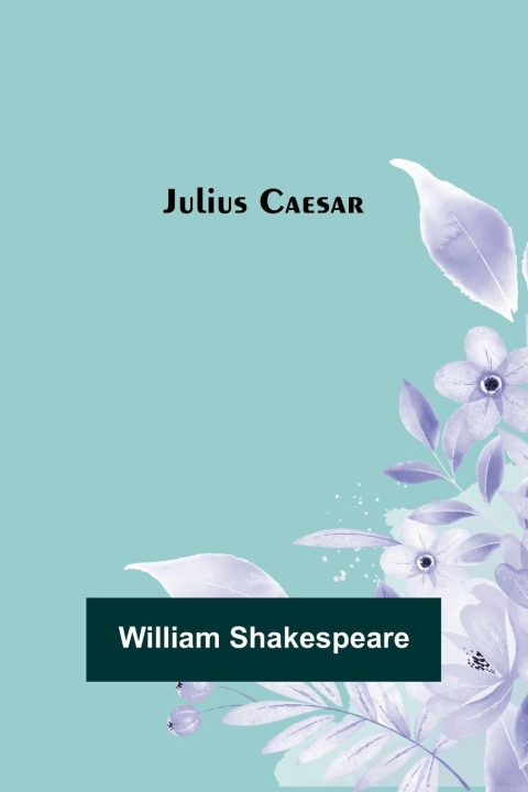 Knjiga Julius Caesar William Shakespeare