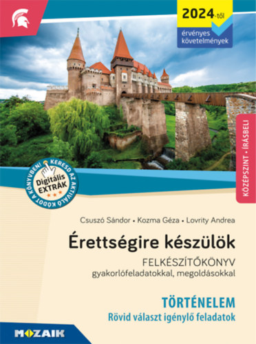 Książka Érettségire készülök - Történelem (2024-től érv. követelmények) - 83 kidolgozott tétel, középszint, szóbeli Csuszó Sándor