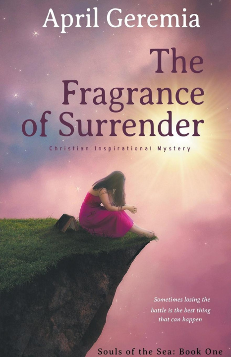 Knjiga The Fragrance of Surrender April Geremia