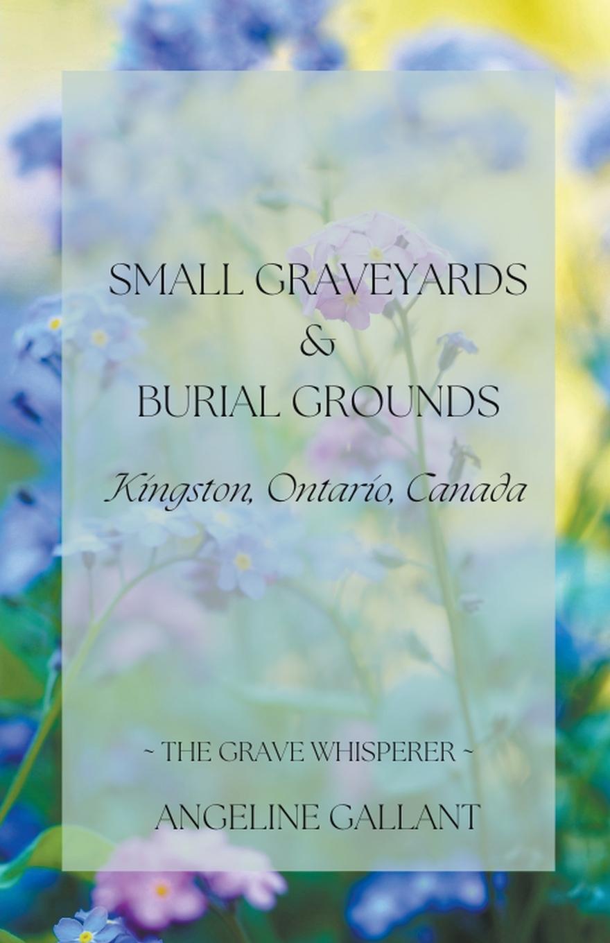 Buch Small Graveyards & Burial Grounds Angeline Gallant