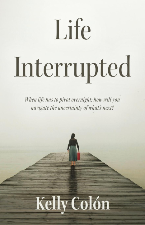 Knjiga Life Interrupted Kelly Colón