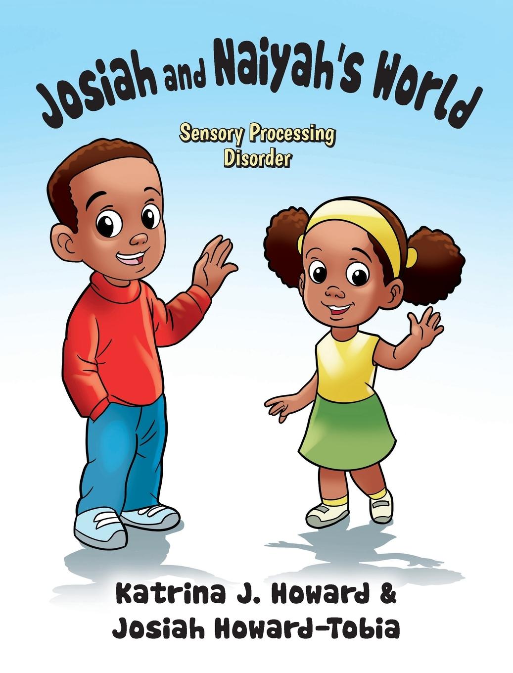 Knjiga Josiah and Naiyah's World Josiah Howard-Tobia