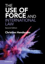 Carte Use of Force and International Law Christian Henderson
