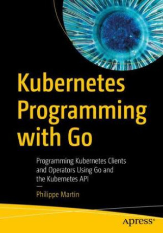 Carte Kubernetes Programming with Go Philippe Martin