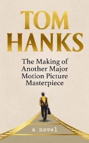 Carte The Making of Another Major Motion Picture Masterpiece Tom Hanks