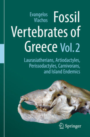 Książka Fossil Vertebrates of Greece Vol. 2 Evangelos Vlachos