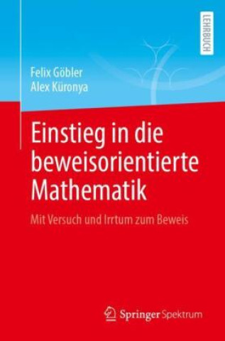 Book Einstieg in die beweisorientierte Mathematik Felix Göbler