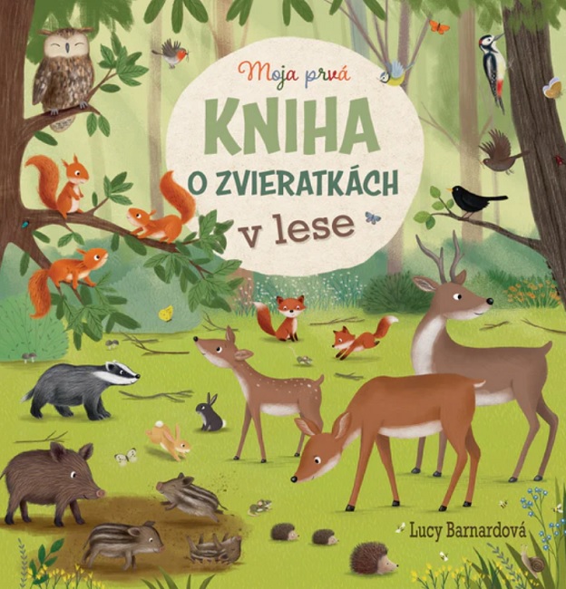 Kniha Moja prvá kniha o zvieratkách v lese Katharina Lotzová Lucy