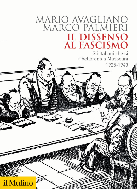 Kniha dissenso al fascismo. Gli italiani che si ribellarono a Mussolini (1925-1943) Mario Avagliano