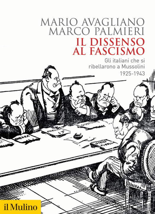 Book dissenso al fascismo. Gli italiani che si ribellarono a Mussolini (1925-1943) Mario Avagliano