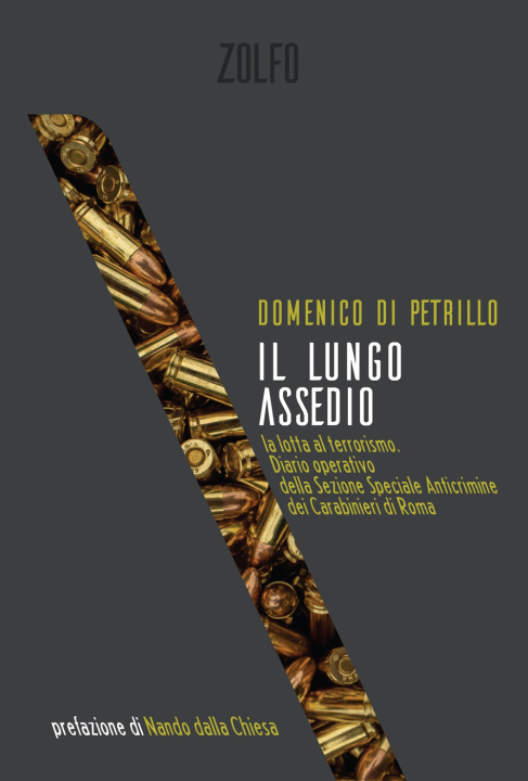 Kniha lungo assedio. La lotta al terrorismo nel diario operativo della Sezione speciale anticrimine Carabinieri di Roma Domenico Di Petrillo
