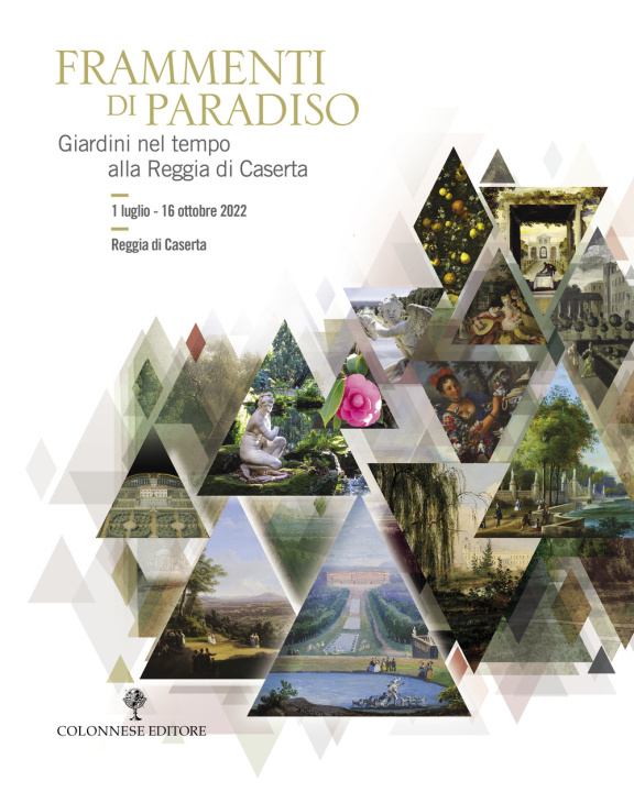 Carte Frammenti di Paradiso. Giardini nel tempo alla Reggia di Caserta 