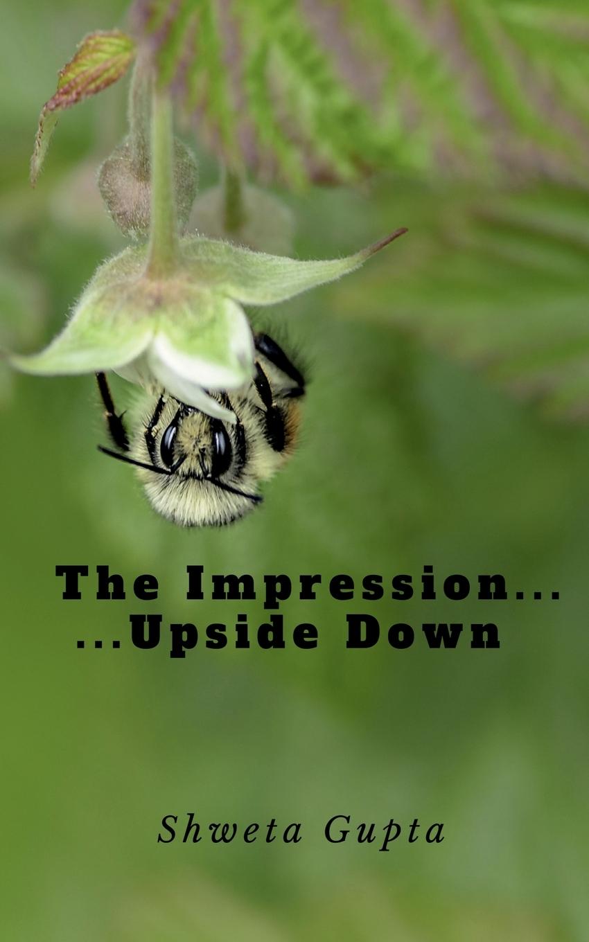 Book The Impression ...       ...Upside Down Shweta Gupta