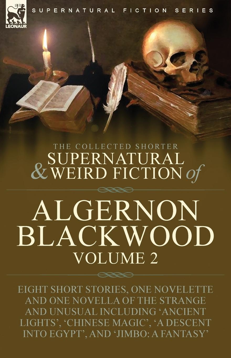 Książka The Collected Shorter Supernatural & Weird Fiction of Algernon Blackwood 