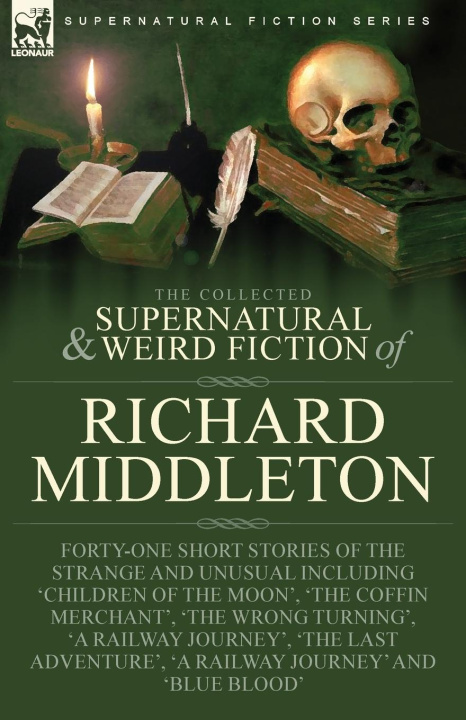 Könyv The Collected Supernatural and Weird Fiction of Richard Middleton 