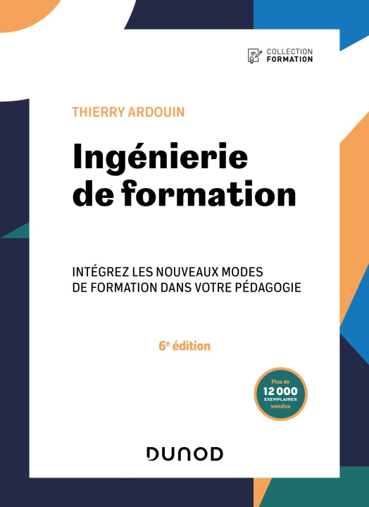 Kniha Ingénierie de formation - 6e éd. Thierry Ardouin