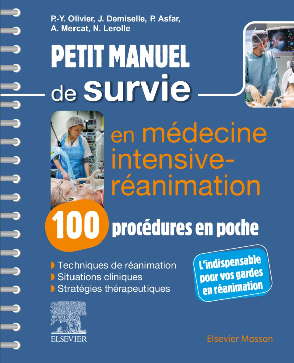 Kniha Petit manuel de survie en médecine intensive-réanimation : 100 procédures en poche Pierre-Yves OLIVIER