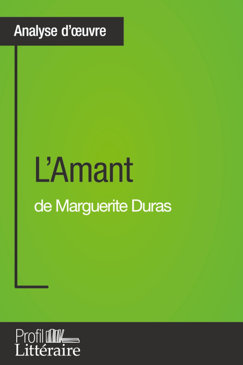 Kniha L'Amant de Marguerite Duras (Analyse approfondie) Profil-Litteraire. Fr