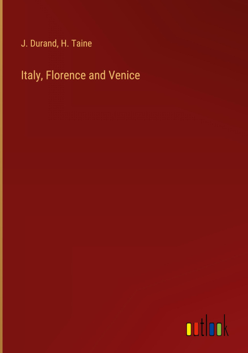 Knjiga Italy, Florence and Venice H. Taine