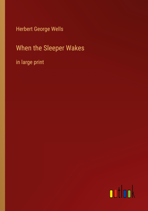 Knjiga When the Sleeper Wakes Herbert George Wells