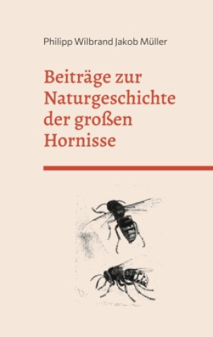 Carte Beiträge zur Naturgeschichte der großen Hornisse Christian Justen