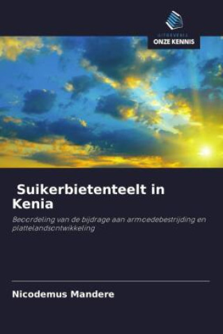 Knjiga Suikerbietenteelt in Kenia Nicodemus Mandere