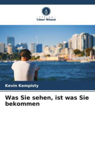 Knjiga Was Sie sehen, ist was Sie bekommen Kevin Kempisty