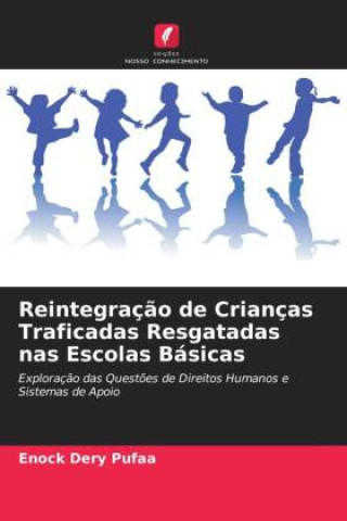 Book Reintegraç?o de Crianças Traficadas Resgatadas nas Escolas Básicas 